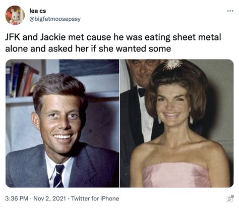 jacqueline kennedy metal sheet|jackie eats sheet metal meme.